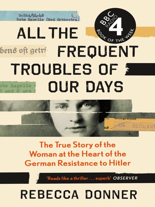 Title details for All the Frequent Troubles of Our Days by Rebecca Donner - Available